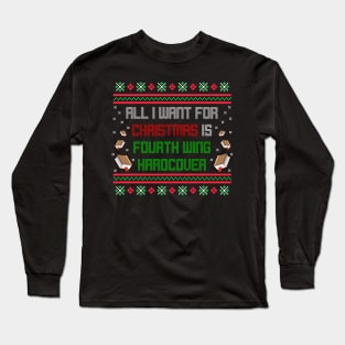 All I Want For Christmas Is Fourth Wing Hardcover Meme Long Sleeve T-Shirt